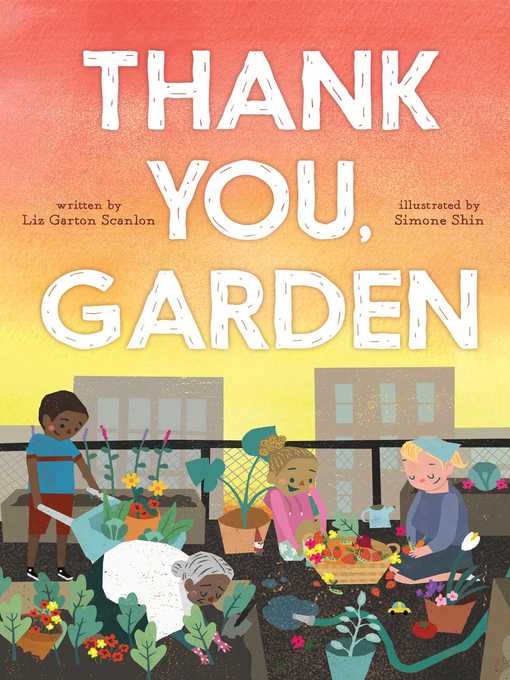 Title details for Thank You, Garden by Liz Garton Scanlon - Wait list